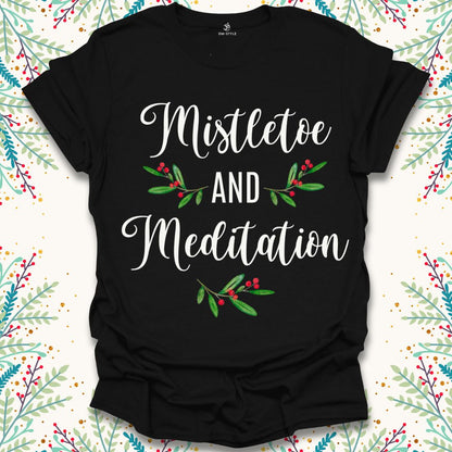 Mistletoe and Meditation Christmas T-Shirt