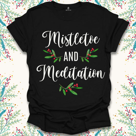 Mistletoe and Meditation T-Shirt