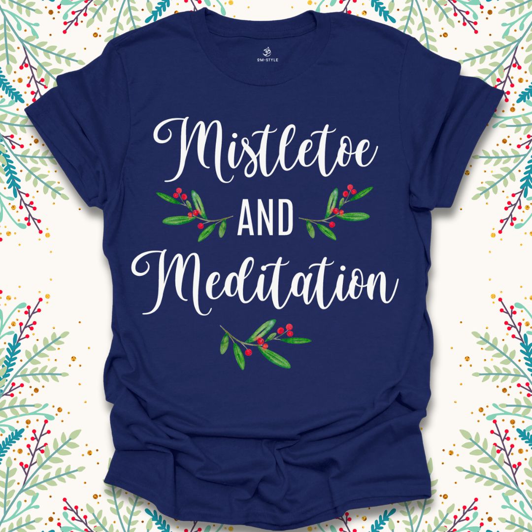 Mistletoe and Meditation T-Shirt