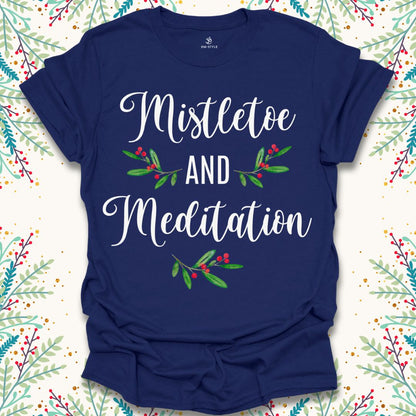 Mistletoe and Meditation Christmas T-Shirt
