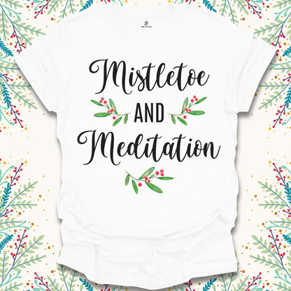 Mistletoe and Meditation Christmas T-Shirt