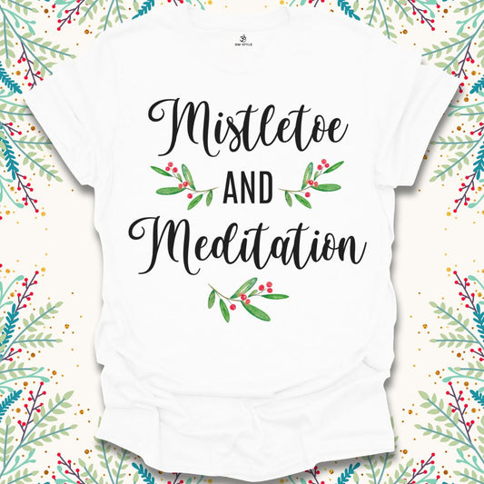 Mistletoe and Meditation Christmas T-Shirt