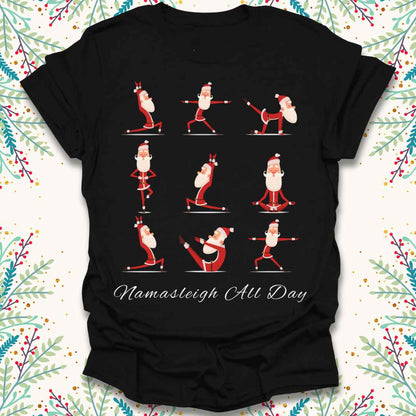 Namasleigh All Day Christmas T-Shirt