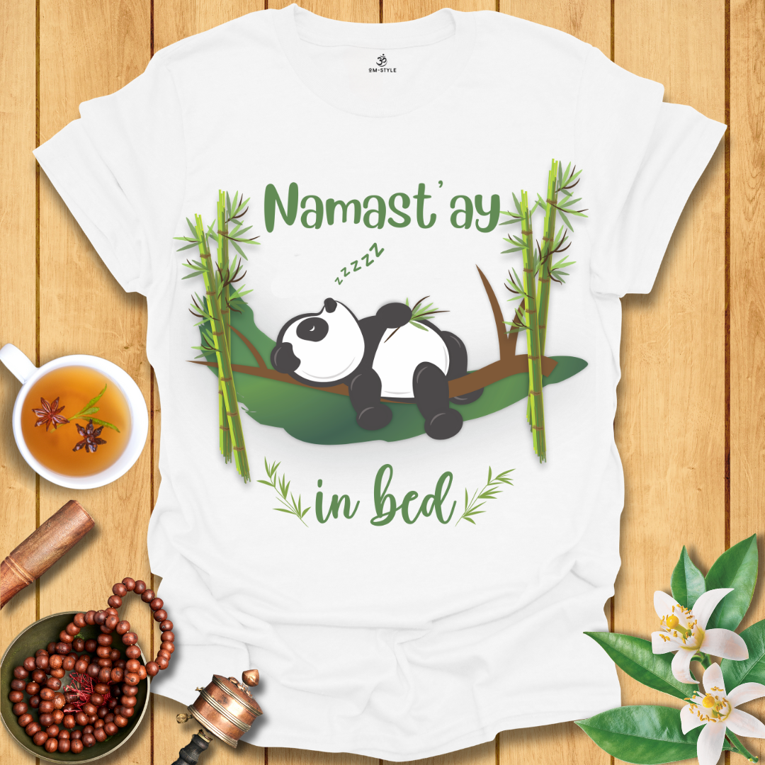 Namast'ay in Bed T-Shirt