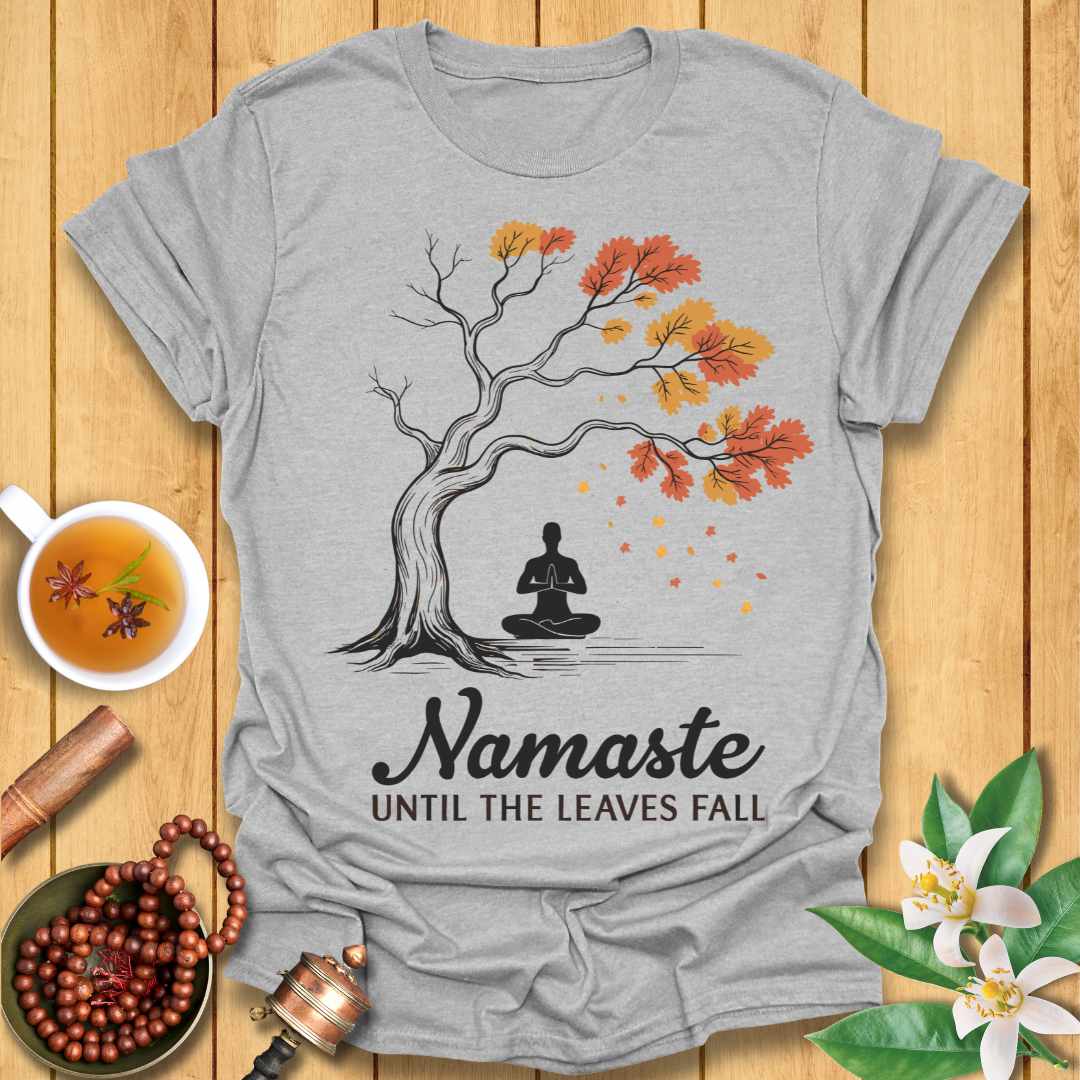 Namaste Until The Leaves Fall T-Shirt