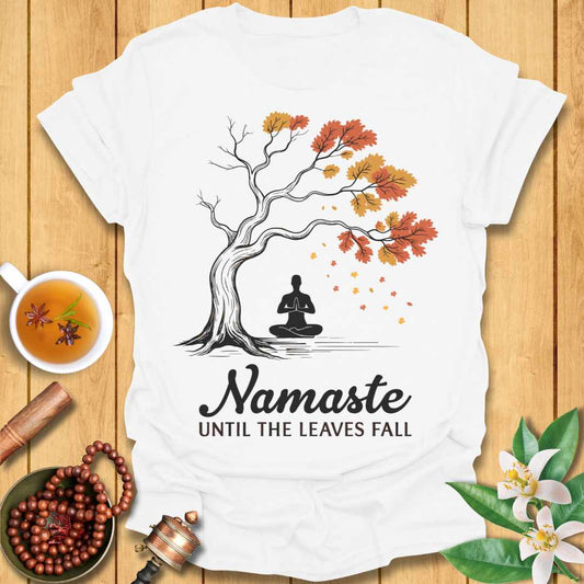 Namaste Until The Leaves Fall T-Shirt