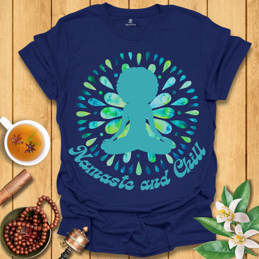 Namaste and Chill T-Shirt