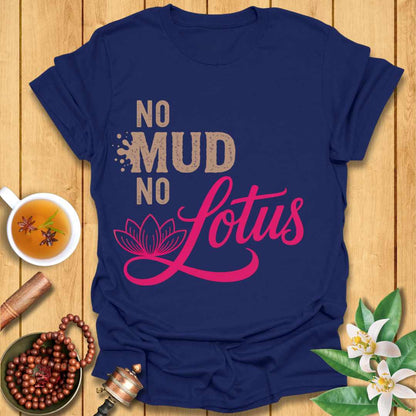 No Mud No Lotus T-Shirt