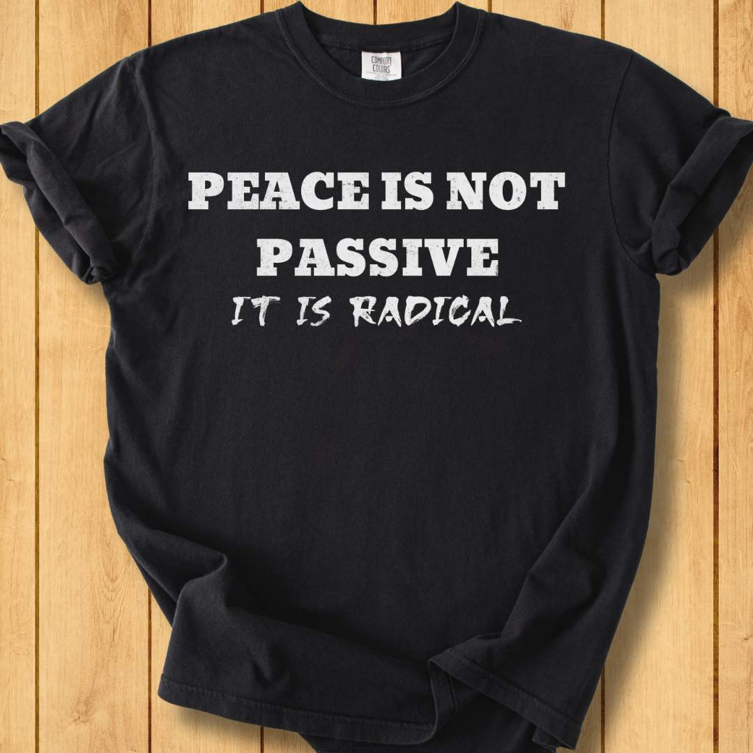 Peace Is Radical Unisex Dyed T-Shirt