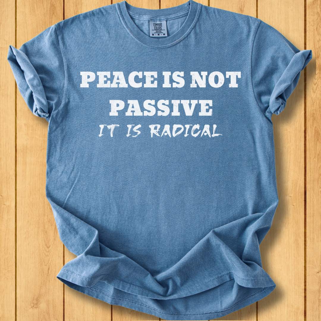 Peace Is Radical Unisex Dyed T-Shirt