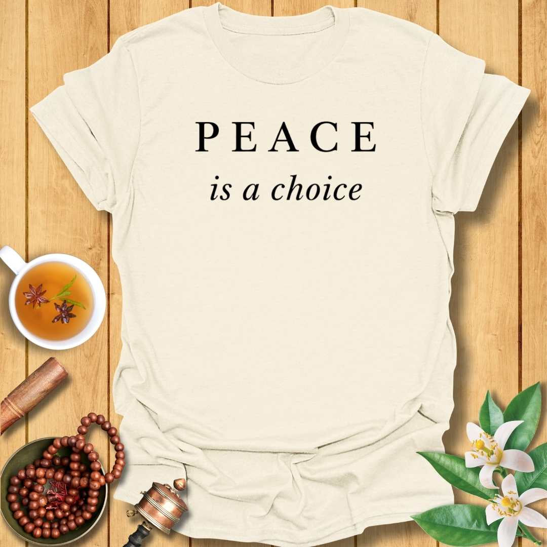 Peace Is A Choice T-Shirt