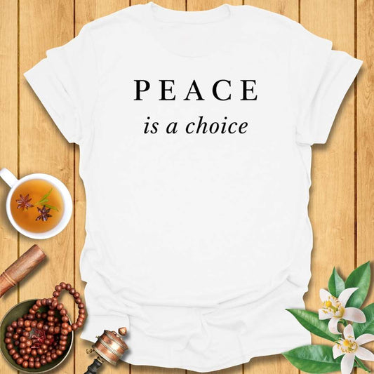 Peace Is A Choice T-Shirt