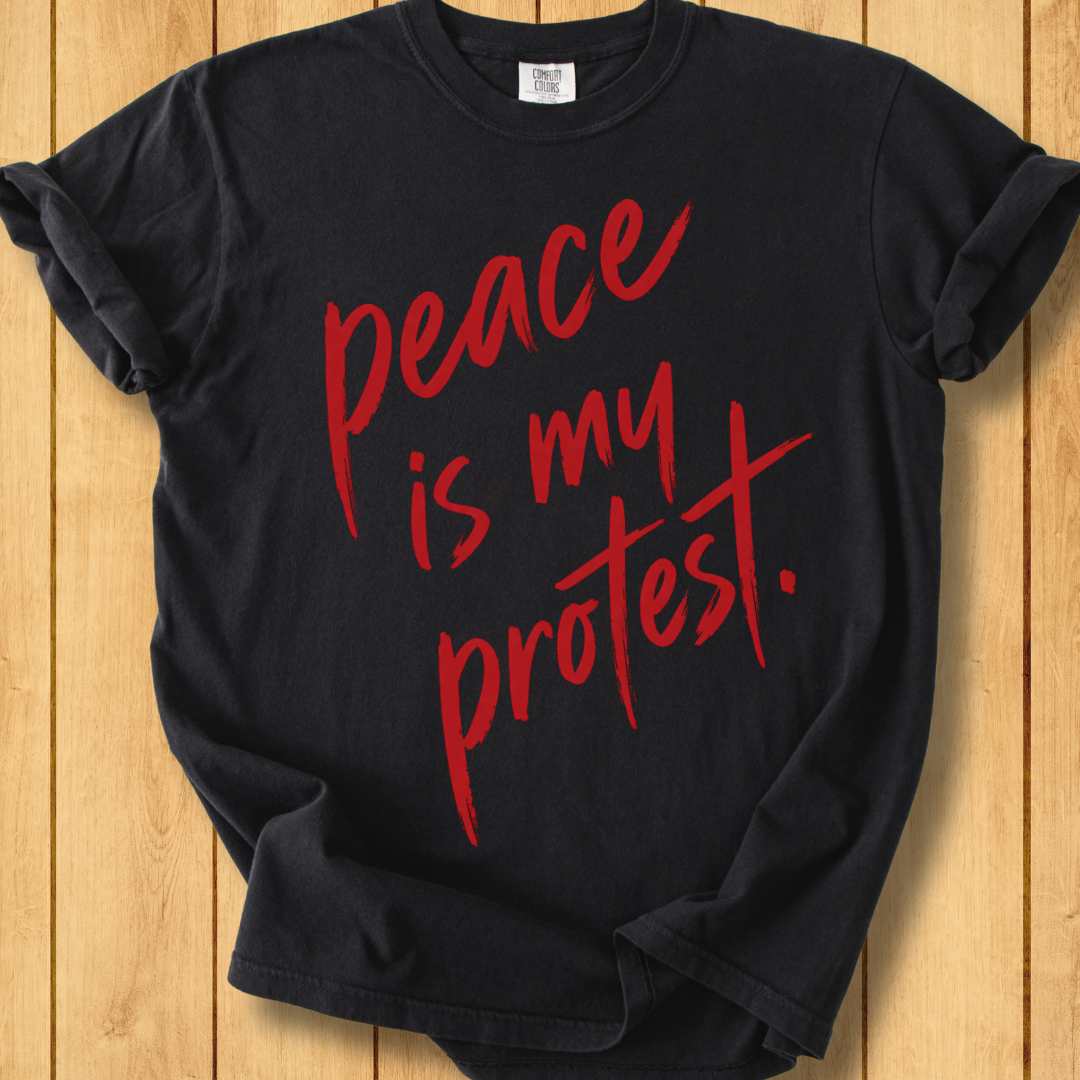 Peace Is My Protest Unisex Dyed T-Shirt