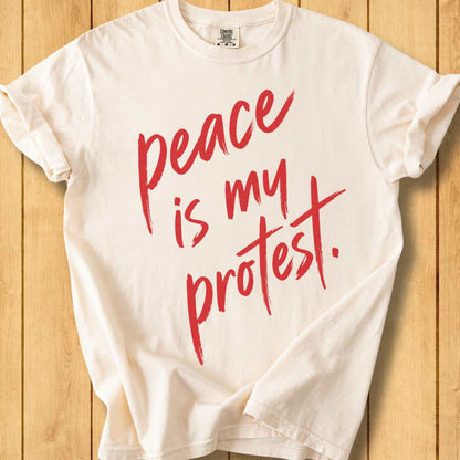 Peace Is My Protest Unisex Dyed T-Shirt