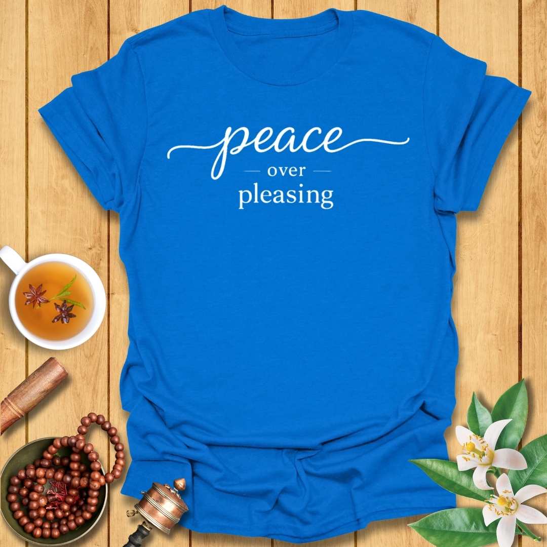Peace Over Pleasing T-Shirt