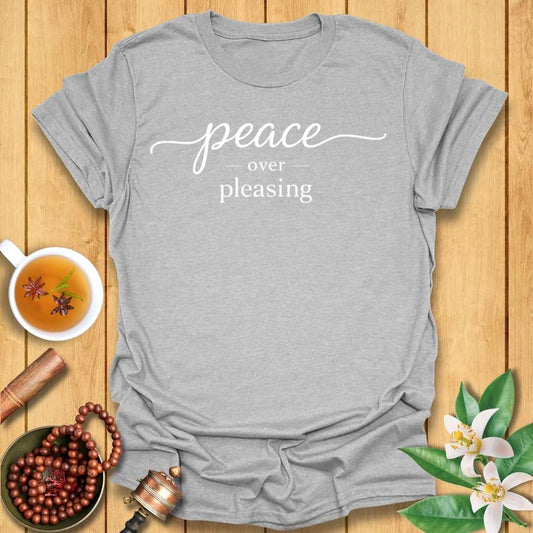 Peace Over Pleasing T-Shirt