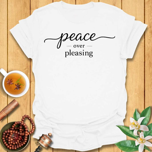 Peace Over Pleasing T-Shirt