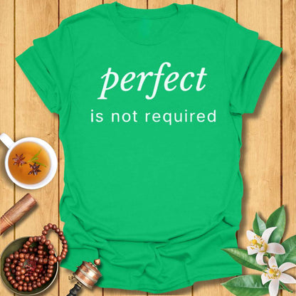 Perfect Is Not Required T-Shirt