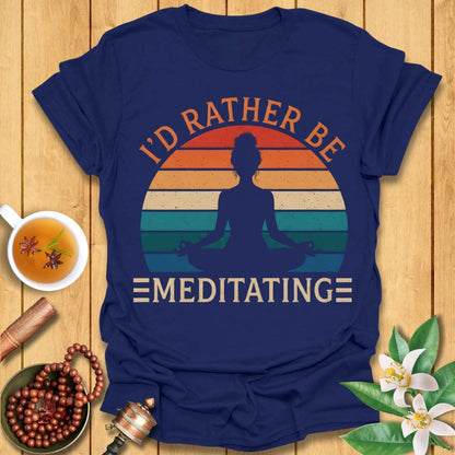 Rather Be Meditating Re T-Shirt