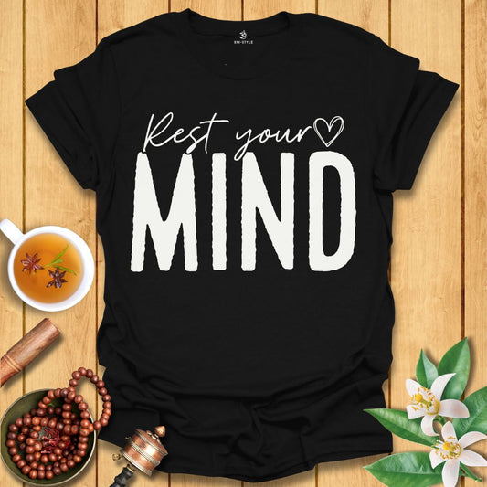 Rest Your Mind T-Shirt