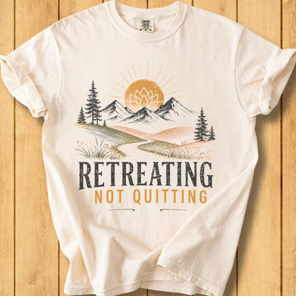 Retreating Not Quitting Unisex - Dyed T-Shirt