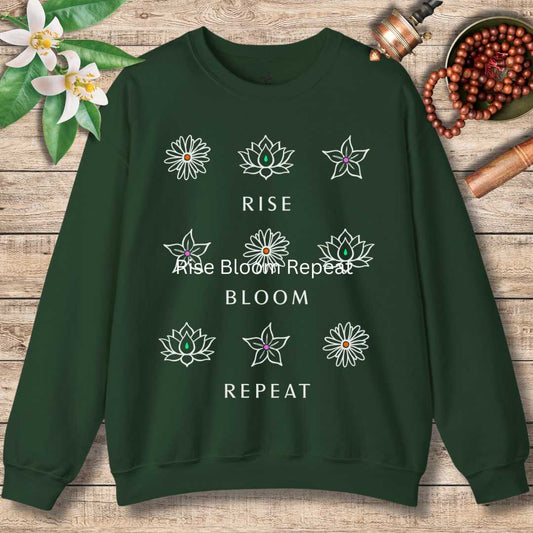 Rise. Bloom. Repeat. Sweatshirt