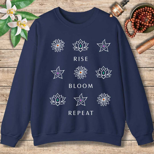 Rise. Bloom. Repeat. Sweatshirt
