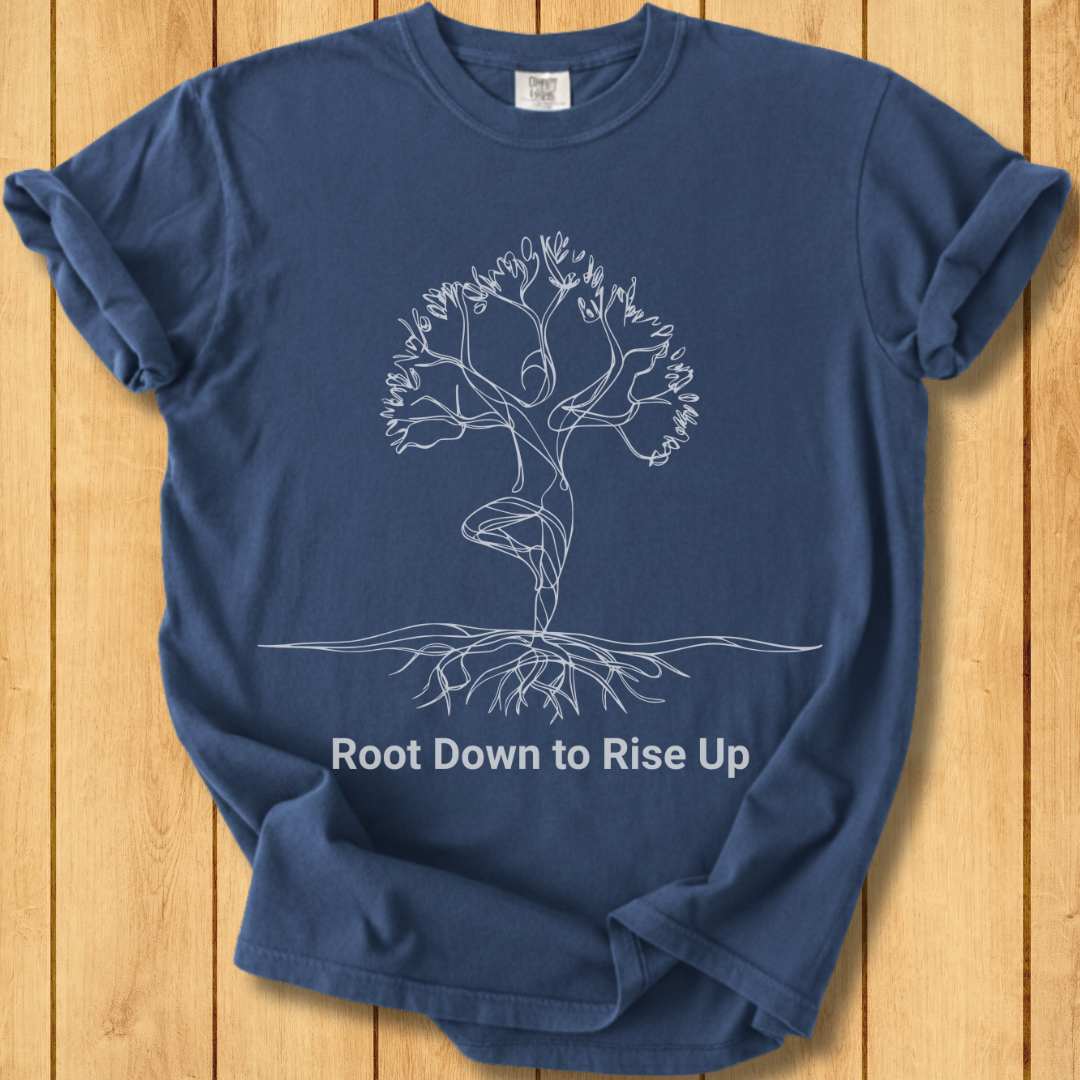 Root Down to Rise Up Unisex - Dyed T-Shirt