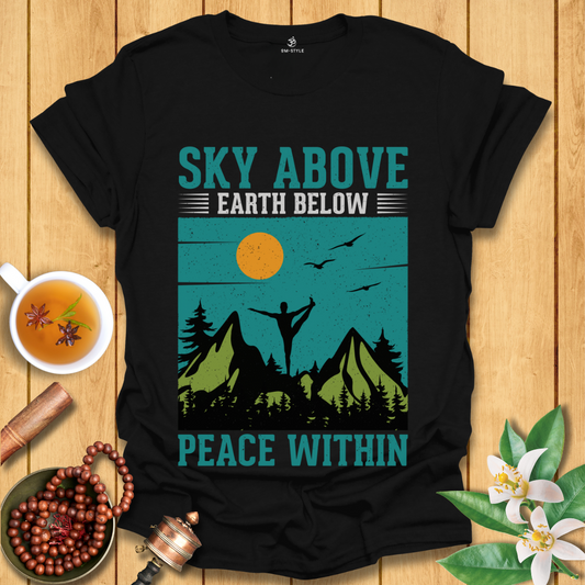 Sky Above, Earth Below, Peace Within T-Shirt