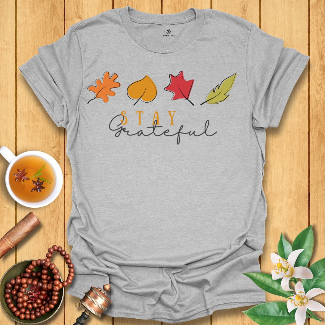 Stay Grateful T-Shirt