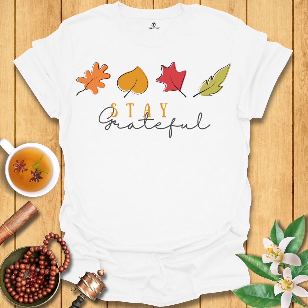 Stay Grateful T-Shirt