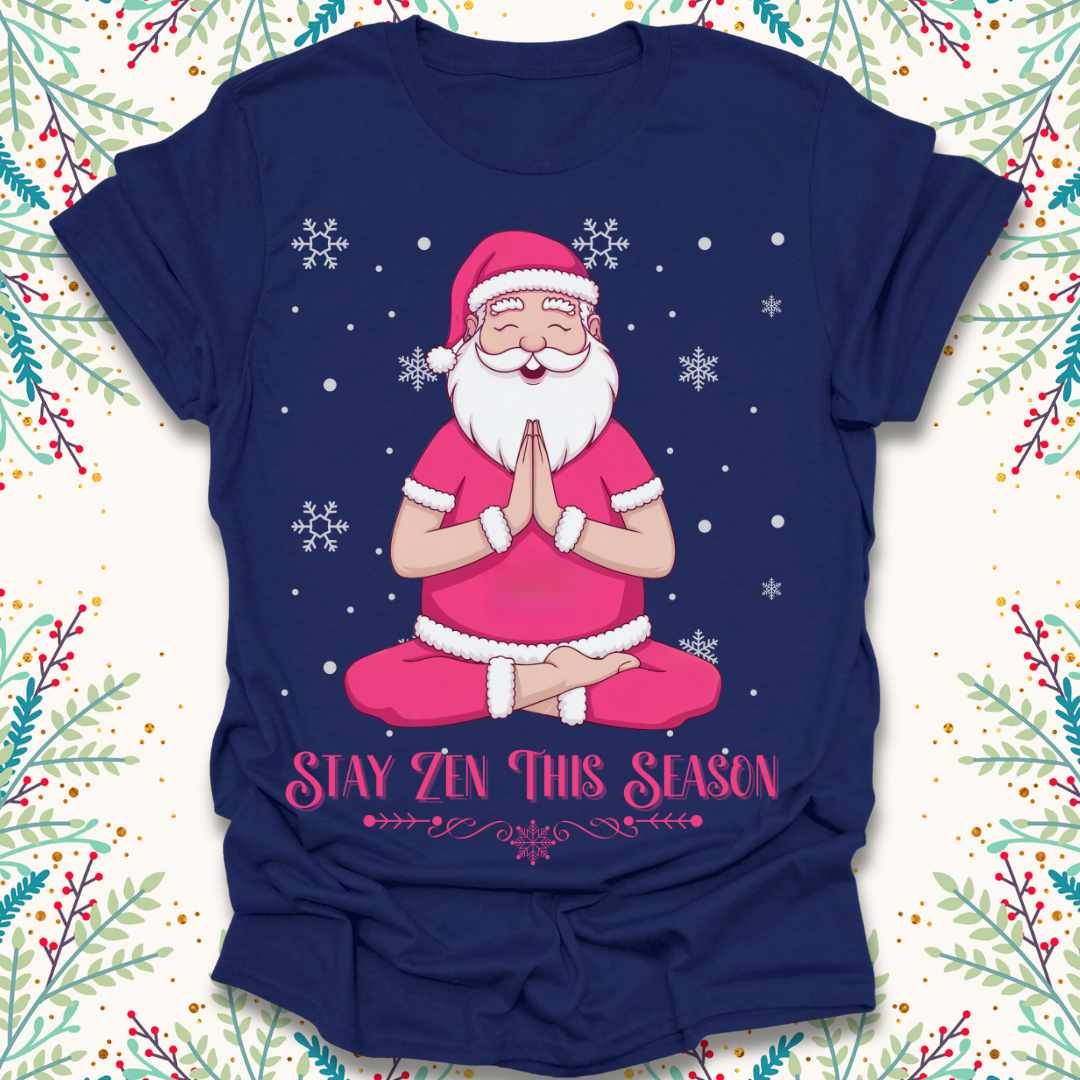 Stay Zen This Season - Christmas T-Shirt