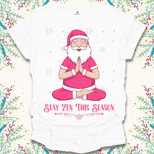 Stay Zen This Season Christmas T-Shirt