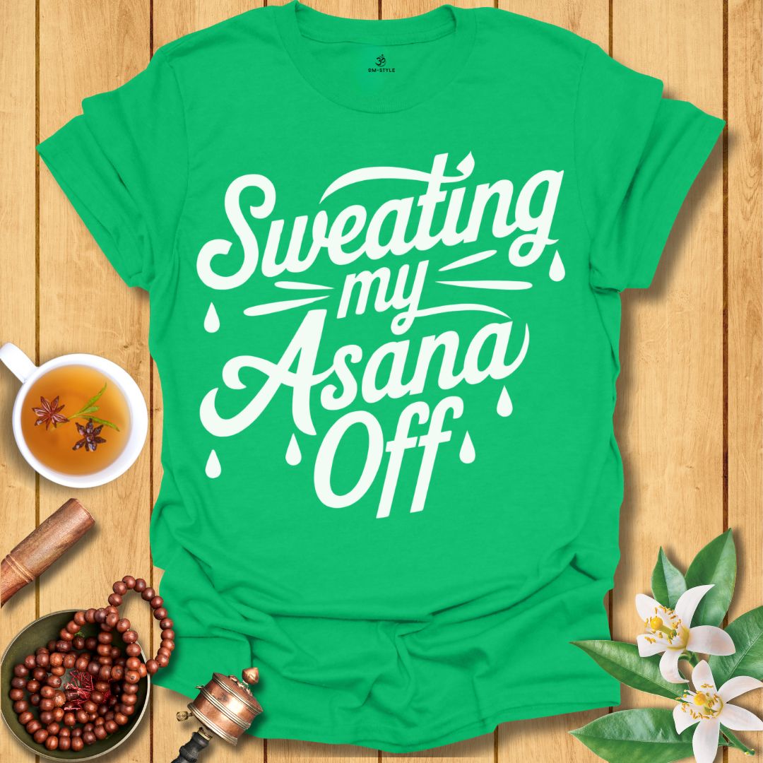 Sweating My Asana Off T-Shirt