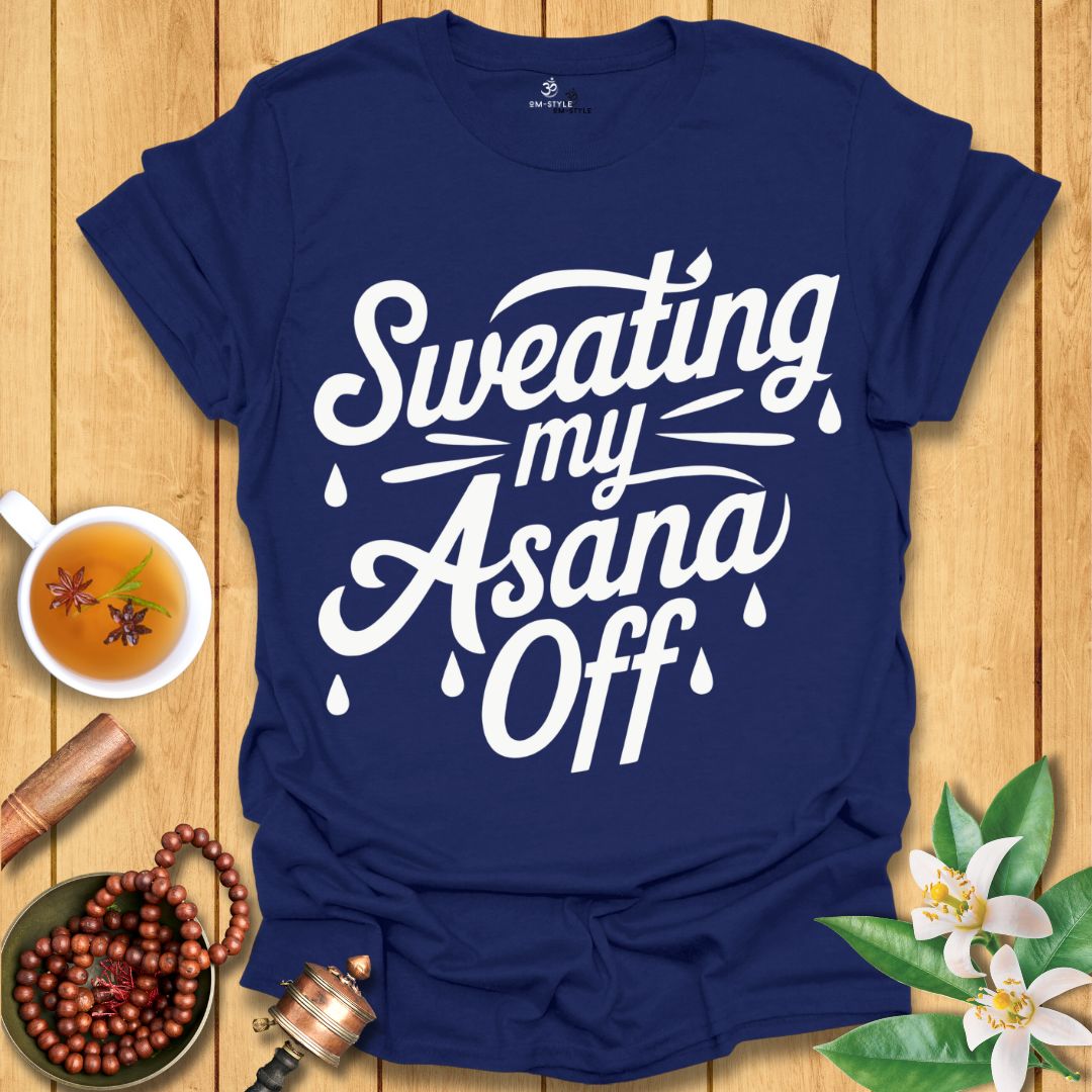 Sweating My Asana Off T-Shirt