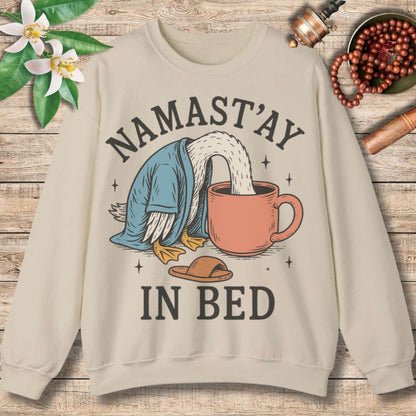 Namast'ay in Bed Sweatshirt