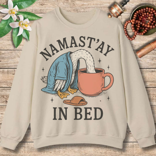 Namast'ay in Bed Sweatshirt