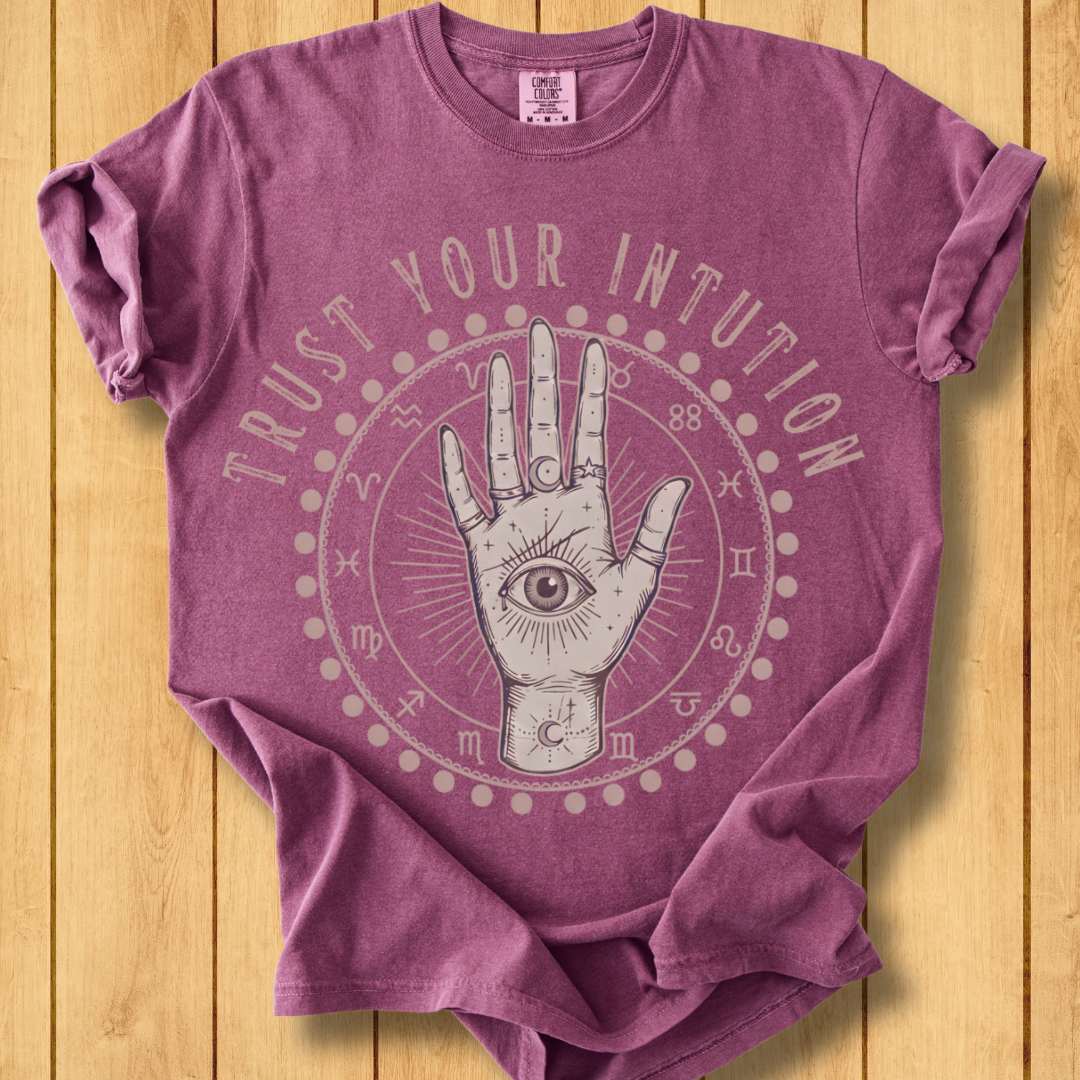 Trust Your Intuition Unisex Garment-Dyed T-Shirt