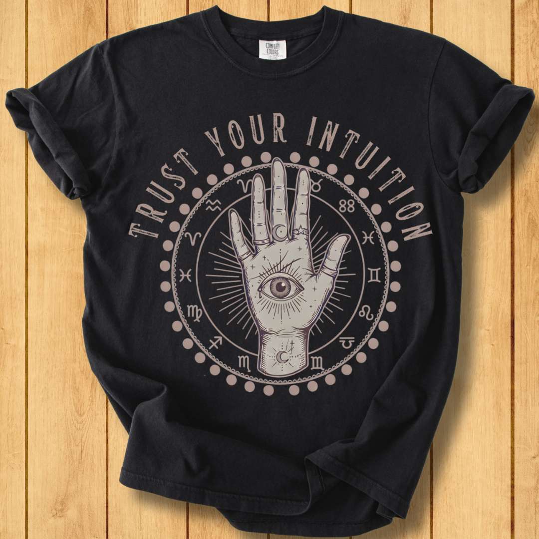 Trust Your Intuition Unisex Garment-Dyed T-Shirt