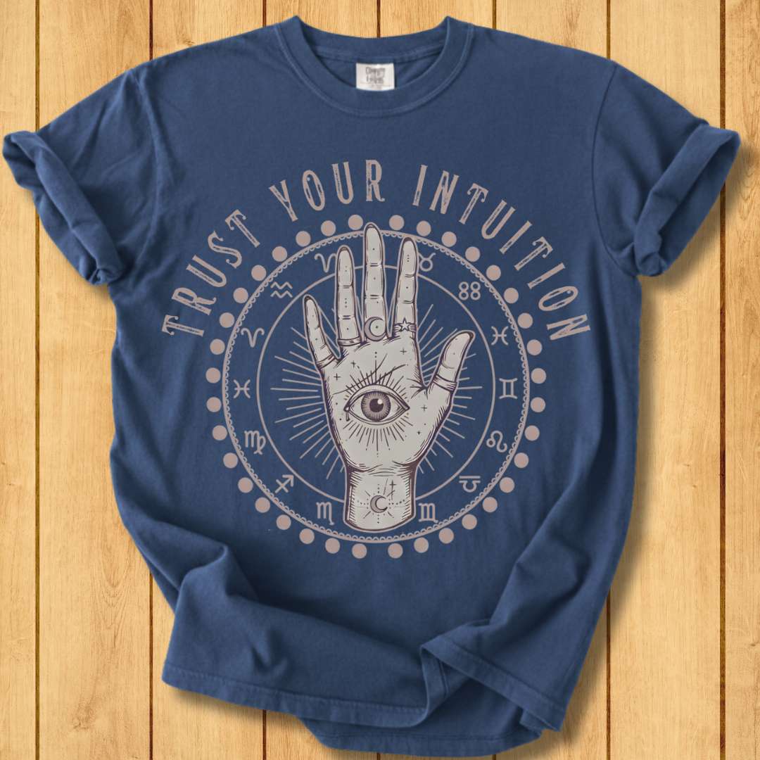 Trust Your Intuition Unisex Garment-Dyed T-Shirt