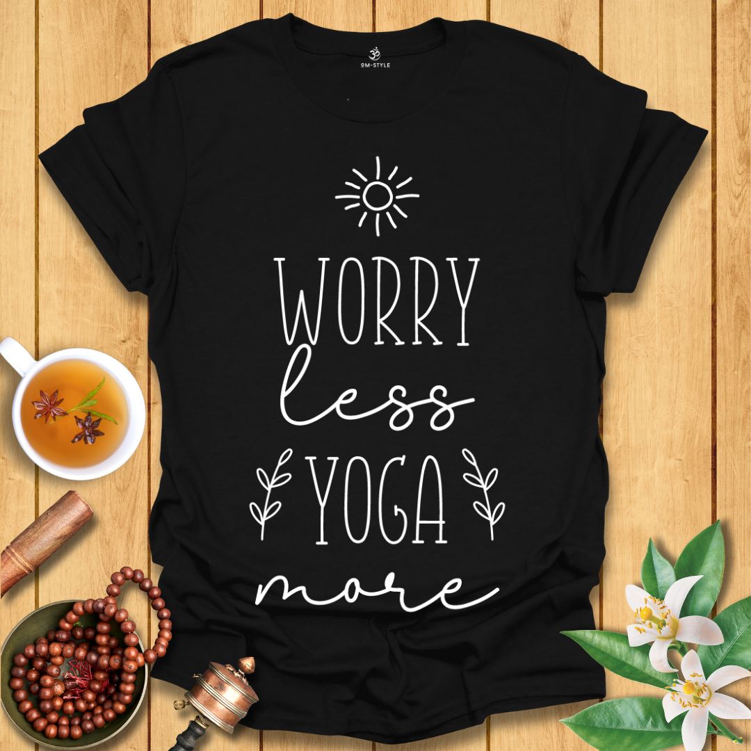 Worry Less Yoga More - T-Shirt