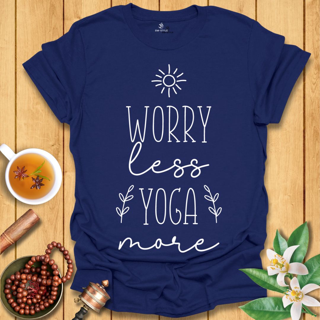 Worry Less Yoga More - T-Shirt