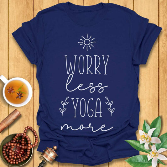 Worry Less Yoga More - T-Shirt