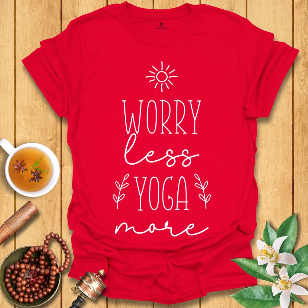 Worry Less Yoga More - T-Shirt