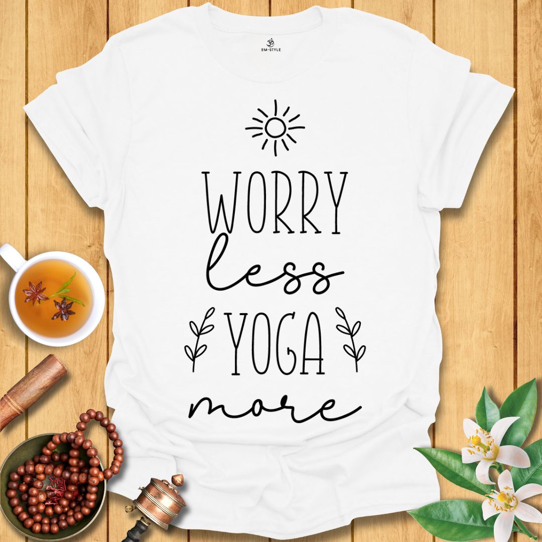 Worry Less Yoga More - T-Shirt