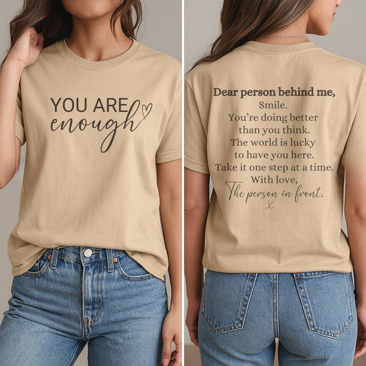 You Are Enough T-Shirt (Front + Back)