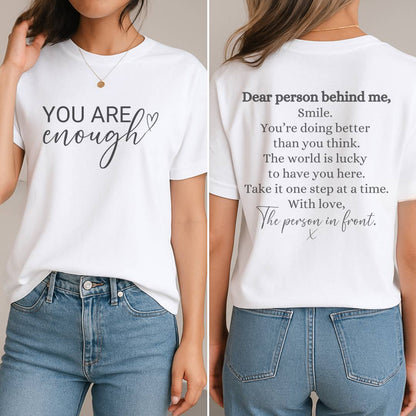 You Are Enough T-Shirt (Front + Back)