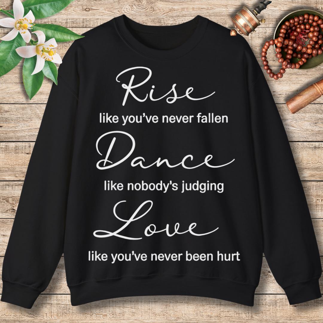 Rise, Dance, Love Sweatshirt