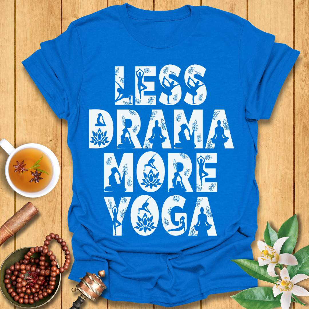 Less Drama More Yoga Poses T-Shirt