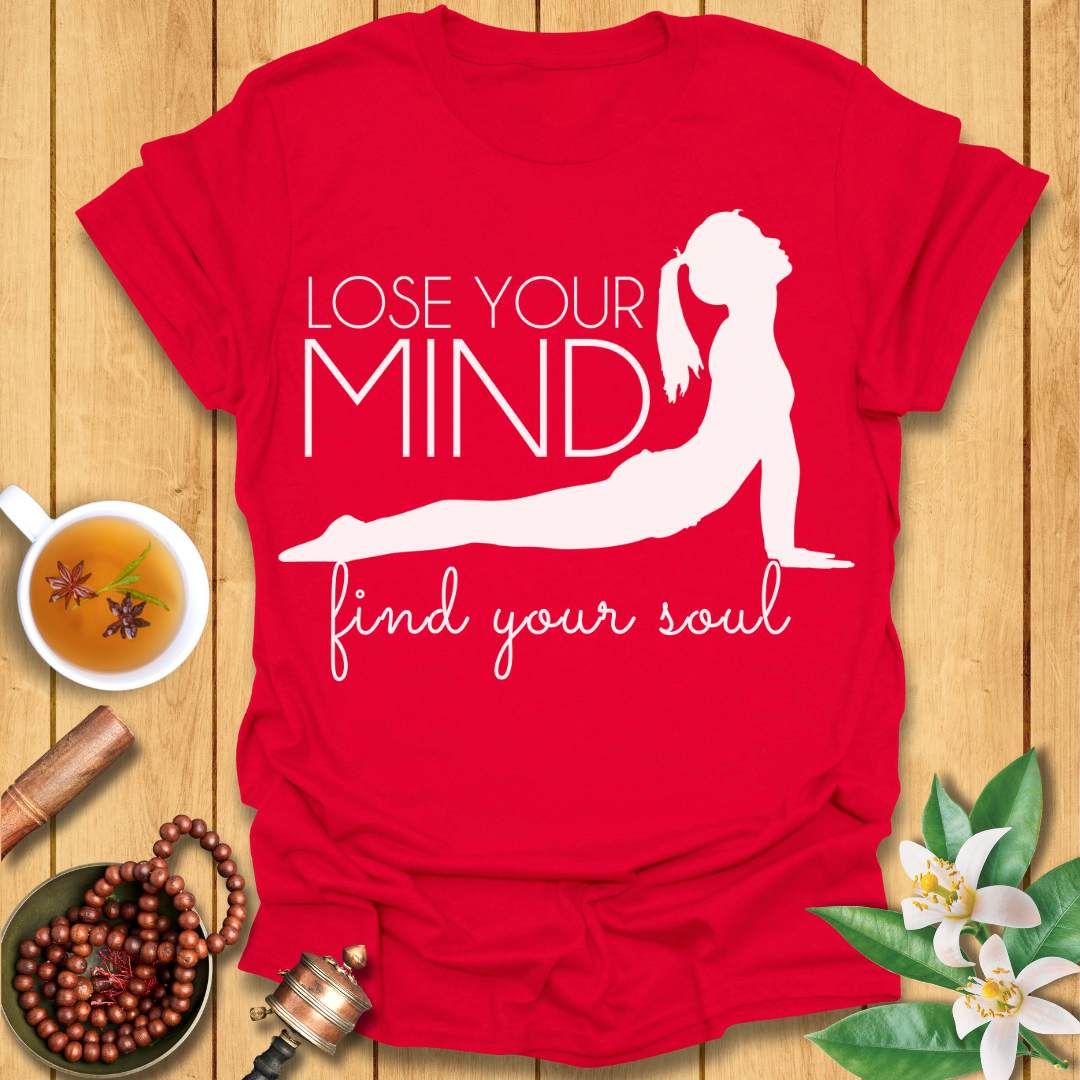 Lose Your Mind, Find Your Soul Yoga T-Shirt